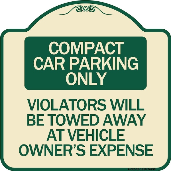 Signmission Compact Car Parking Violators Towed Away Vehicle Owners Expense Alum, 18" L, 18" H, TG-1818-24250 A-DES-TG-1818-24250 - main